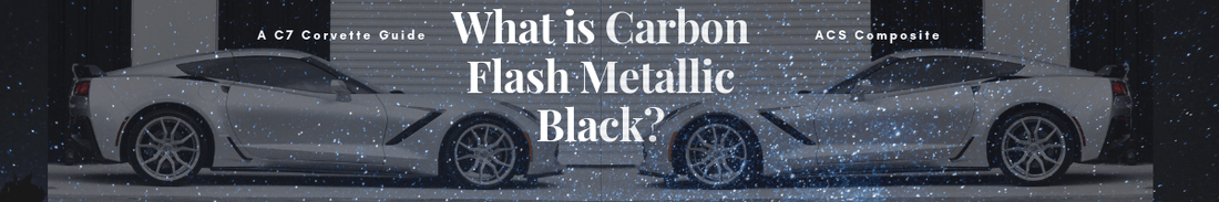 What is Carbon Flash Metallic Black? | Is it on my Corvette? | ACS Composite