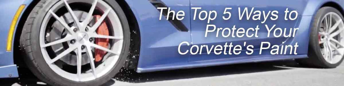 Top 5 ways to protect your corvette's paint